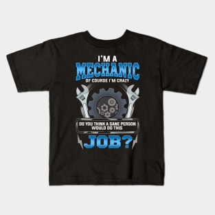 Crazy Mechanic Funny Quote Humor Sayings Gift Kids T-Shirt